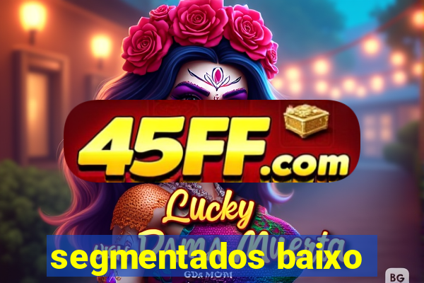 segmentados baixo